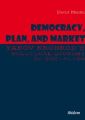 Democracy, Plan, and Market: Yakov Kronrod's Political Economy of Socialism