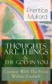 Thoughts Are Things & The God In You - Connect With The Force Within Yourself