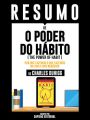 esumo De "O Poder Do Habito (The Power Of Habit): Por Que Fazemos O Que Fazemos Na Vida E Nos Negocios – De Charles Duhigg