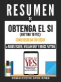 esumen De "Obtenga El Si (Getting To Yes): El Arte De Negociar Sin Ceder - De Roger Fisher, William Ury Y Bruce Patton