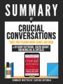 ummary Of "Crucial Conversations: Tools For Talking When The Stakes Are High - By Kerry Patterson, Joseph Grenny, Ron McMillan, Al Switzler