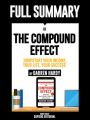 ull Summary Of "The Compound Effect: Jumpstart Your Income, Your Life, Your Success - By Darren Hardy