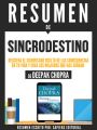 esumen De "Sincrodestino: Descifra El Significado Oculto De Las Coincidencias En Tu Vida Y Crea Los Milagros Que Haz Sonado - De Deepak Chopra