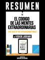 esumen De "El Codigo De Las Mentes Extraordinarias (The Code Of The Extraordinary Mind) - De Vishen Lakhiani