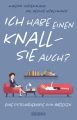 Ich habe einen Knall – Sie auch?