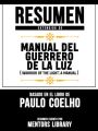 Resumen Extendido De Manual Del Guerrero De La Luz (Warrior Of The Light: A Manual) - Basado En El Libro De Paulo Coelho