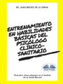 Entrenamiento En Habilidades Basicas Del Psicologo Clinico-Sanitario