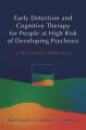 Early Detection and Cognitive Therapy for People at High Risk of Developing Psychosis