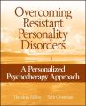 Overcoming Resistant Personality Disorders