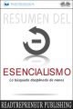 Resumen Del Esencialismo: La Busqueda Disciplinada De Menos