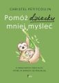 Pomoz dziecku mniej myslec