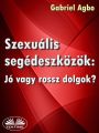 Szexualis Segedeszkozok: Jo Vagy Rossz Dolgok?