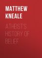 Atheist's History of Belief