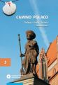 Camino Polaco. Teologia - Sztuka - Historia - Terazniejszosc. Tom 3