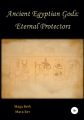 Ancient Egyptian Gods: Eternal Protectors