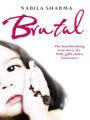 Brutal: The Heartbreaking True Story of a Little Girls Stolen Innocence