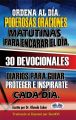 Ordena Al Dia.  Poderosas Oraciones Matutinas Para Encarar El Dia.