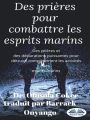 Des Prieres Pour Combattre Les Esprits Marins