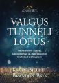 Valgus tunneli lopus. Ullatavad todemused depressiooni kohta ja kuidas end alatiseks selle haardest vabastada