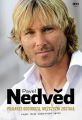 Pavel Nedved. Pilkarze odchodza, mezczyzni zostaja. Czyli moje zwyczajne zycie