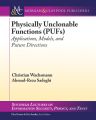 Physically Unclonable Functions (PUFs)