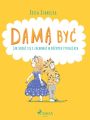 Dama byc - Jak ubrac sie i zachowac w roznych sytuacjach