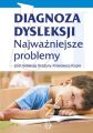Diagnoza dysleksji Najwazniejsze problemy