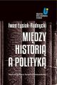 Miedzy historia a polityka