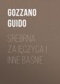 Srebrna zajeczyca i inne basnie