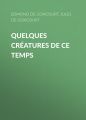 Quelques creatures de ce temps