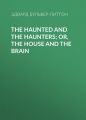 The Haunted and the Haunters; Or, The House and the Brain