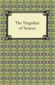 The Tragedies of Seneca