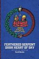 Feathered Serpent, Dark Heart of Sky