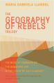 Geography of Rebels Trilogy