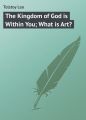 The Kingdom of God is Within You; What is Art?