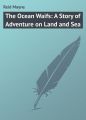 The Ocean Waifs: A Story of Adventure on Land and Sea