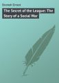 The Secret of the League: The Story of a Social War