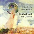 Elizabeth und ihr Garten (Ungekurzte Fassung)