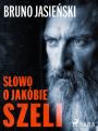 Slowo o Jakobie Szeli