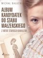 Album kandydatek do stanu malzenskiego. Z notat starego kawalera