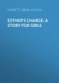 Esther's Charge: A Story for Girls