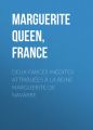 Deux farces inedites attribuees a la reine Marguerite de Navarre