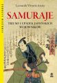 Samuraje. Triumf i upadek japonskich wojownikow