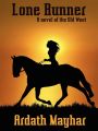 Lone Runner: A Novel of the Old West