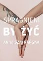 Spragnieni, by zyc