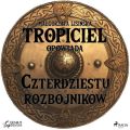 Tropiciel opowiada: Czterdziestu rozbojnikow