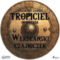 Tropiciel opowiada: Werdeanski czajniczek