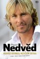 Pavel Nedved. Pilkarze odchodza, mezczyzni zostaja, czyli moje zwyczajne zycie