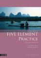 The Handbook of Five Element Practice