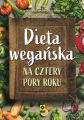 Dieta weganska na cztery pory roku